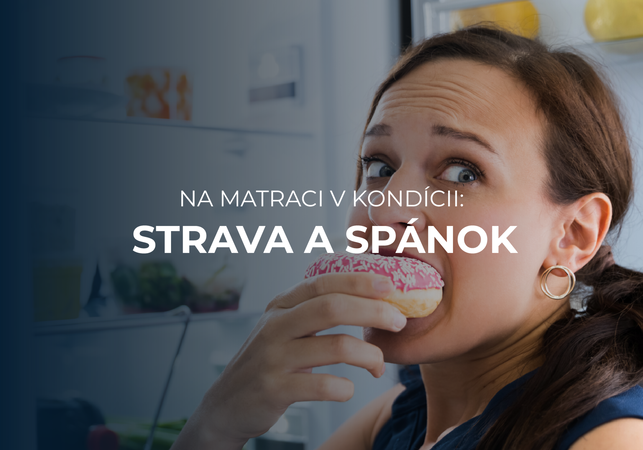 Na matraci v kondícii: Ako nám môžu správne stravovacie návyky vylepšiť kvalitu spánku? 